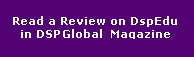 Read a review on DspEdu in GlobalDSP Magazine , March 2004